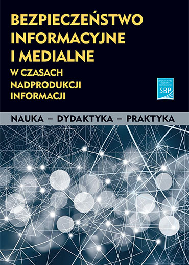 Bezpieczeństwo informacyjne i medialne w czasach nadprodukcji informacji