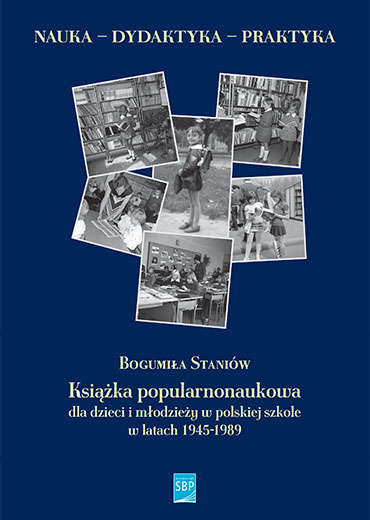 Książka popularnonaukowa dla dzieci i młodzieży w polskiej szkole w latach 1945-1989