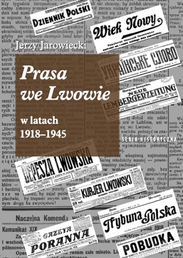  Prasa we Lwowie w latach dwudziestolecia międzywojennego (1918-1939) oraz w latach niemieckiej i sowieckiej okupacji (1939-1945)