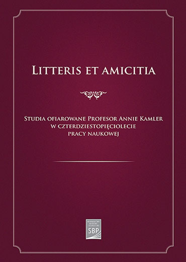 Litteris et amicitia. Studia oferowane Profesor Annie Kamler w czterdziestopięciolecie pracy naukowej