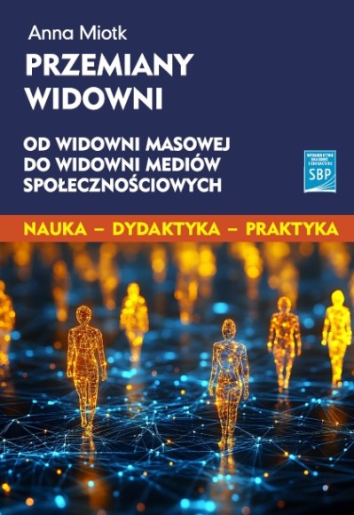 Przemiany widowni. Od widowni masowej do widowni mediów społecznościowych