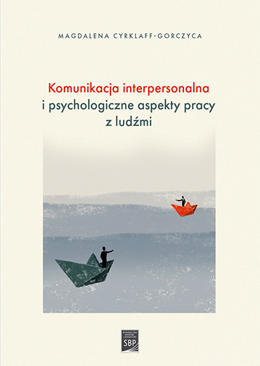 Okładka ksiązki Komunikacja interpersonalna i psychologiczne aspekty pracy z ludźmi