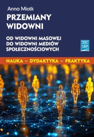 Przemiany widowni. Od widowni masowej do widowni mediów społecznościowych