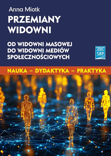 Przemiany widowni. Od widowni masowej do widowni mediów społecznościowych